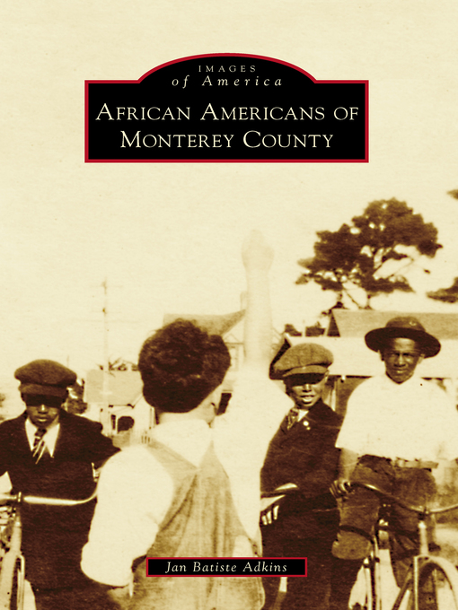 Title details for African Americans of Monterey County by Jan Batiste Adkins - Wait list